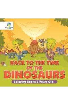 Back to the time of the dinosaurs coloring books 4 years old - educando kids