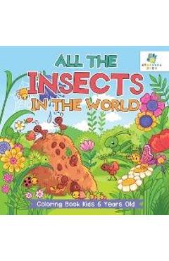 All the Insects in the World Coloring Book Kids 6 Years Old - Educando Kids