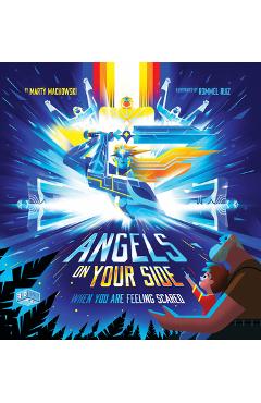 Angels on Your Side: When You\'re Feeling Scared - Marty Machowski