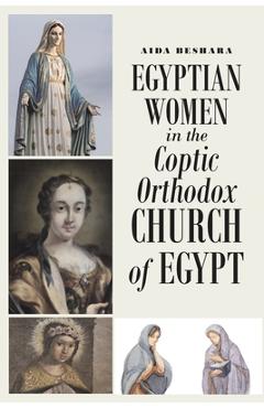 Egyptian Women in the Coptic Orthodox Church of Egypt - Aida Beshara
