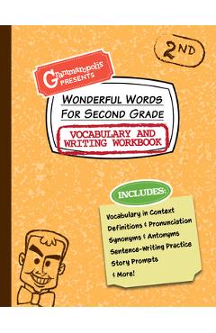 Wonderful Words for Second Grade Vocabulary and Writing Workbook: Definitions, Usage in Context, Fun Story Prompts, & More - Grammaropolis - Imagine 1