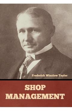 Shop Management - Frederick Winslow Taylor