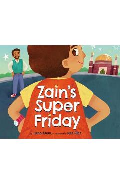 Zain\'s Super Friday - Hena Khan