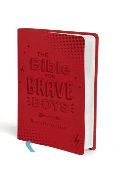 The Bible for Brave Boys: New Life Version - Compiled By Barbour Staff