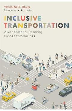 Inclusive Transportation: A Manifesto for Repairing Divided Communities - Veronica Davis