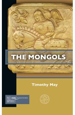 The Mongols - Timothy May