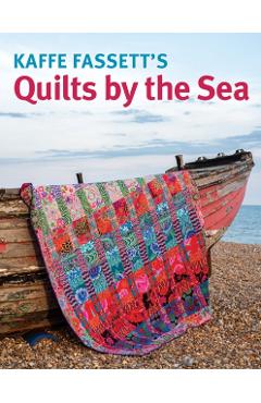 Kaffe Fassett Quilts by the Sea - Kaffe Fassett