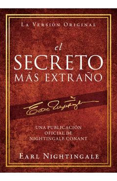 El Secreto Más Extraño: Una Publicación Oficial de Nightingale Conant - Earl Nightingale
