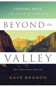 Beyond the Valley: Finding Hope in Life\'s Losses - Dave Branon
