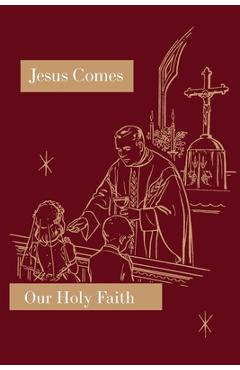 Jesus Comes: Our Holy Faith Series - Sister Mary Florentine