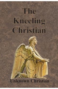 The Kneeling Christian - Unknown Christian