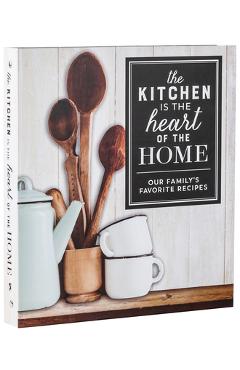Deluxe Recipe Binder - The Kitchen Is the Heart of the Home: Our Family\'s Favorite Recipes - New Seasons