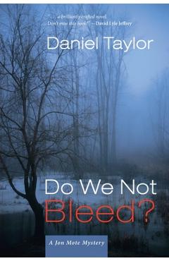Do We Not Bleed?: A Jon Mote Mystery - Daniel Taylor