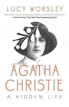 Agatha Christie: An Elusive Woman - Lucy Worsley