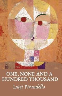 One, None and a Hundred Thousand