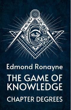 The Game Of Knowledge Chapter Degrees - By Ronayne