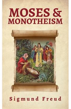 Moses And Monotheism Hardcover - Sigmund Freud