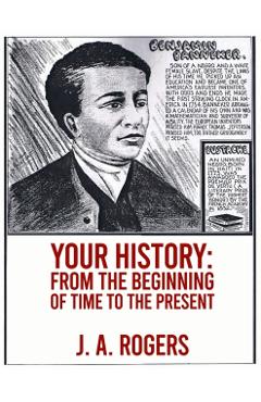 Your History: From Beginning of Time to the Present Paperback - J. A. Rogers