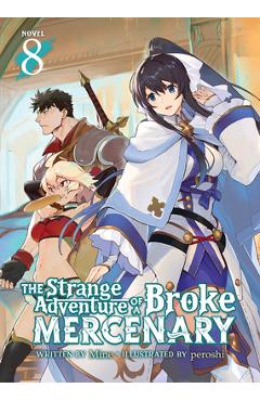 The Strange Adventure of a Broke Mercenary (Light Novel) Vol. 8 - Mine