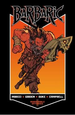 Barbaric Vol. 1: Murderable Offenses - Michael Moreci