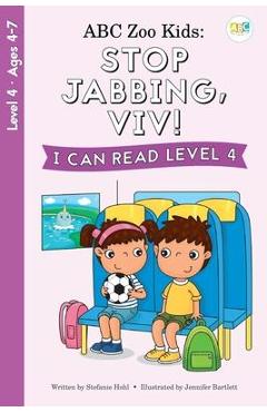 ABC Zoo Kids: Stop Jabbing, Viv! I Can Read Level 4 - Stefanie Hohl