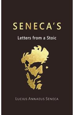 Seneca's Letters from a Stoic - Lucius Annaeus Seneca