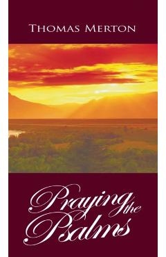 Praying the Psalms - Thomas Merton