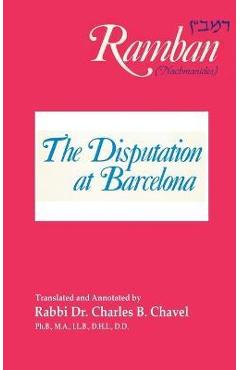 The Disputation at Barcelona: Ramban: Nahmanides - Charles B. Chavel