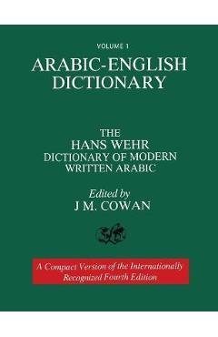 Volume 1: Arabic-English Dictionary: The Hans Wehr Dictionary of Modern Written Arabic. Fourth Edition. - Hans Wehr