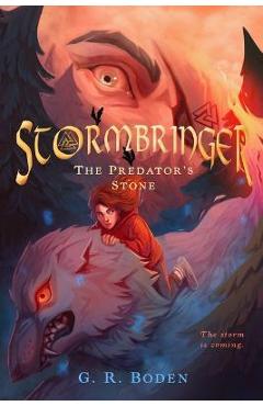 Stormbringer: The Predator\'s Stone - G. R. Boden