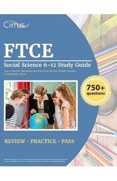 FTCE Social Science 6-12 Study Guide: 750+ Practice Questions and Test Prep for the Florida Teacher Certification Exam - J. G. Cox