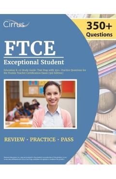 FTCE Exceptional Student Education K-12 Study Guide: Test Prep with 350+ Practice Questions for the Florida Teacher Certification Exam [3rd Edition] - Cox