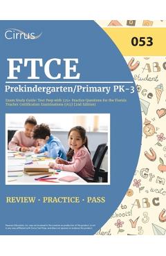 FTCE Prekindergarten/Primary PK-3 Exam Study Guide: Test Prep with 525+ Practice Questions for the Florida Teacher Certification Examinations (053) [2 - Cox