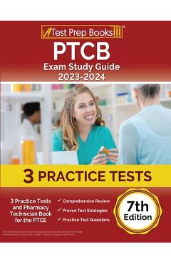 PTCB Exam Study Guide 2023-2024: 3 Practice Tests and Pharmacy Technician Book for the PTCE [7th Edition] - Joshua Rueda