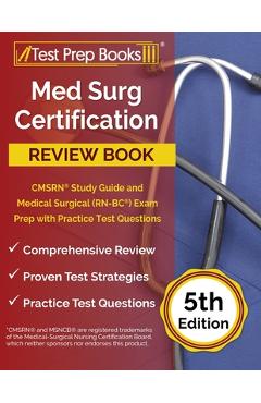 Med Surg Certification Review Book: CMSRN Study Guide and Medical Surgical (RN-BC) Exam Prep with Practice Test Questions [5th Edition] - Joshua Rueda