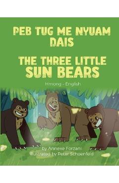 The Three Little Sun Bears (Hmong-English): Peb Tug Me Nyuam Dais - Anneke Forzani