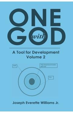 One with God: A Tool for Development: Volume 2 - Joseph Everette Williams