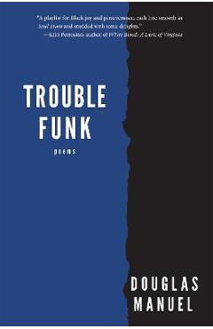 Trouble Funk - Douglas Manuel