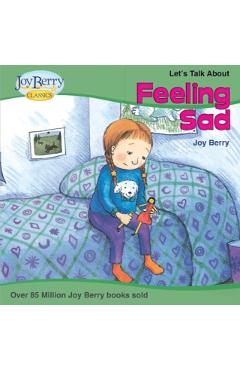 Let's Talk About Feeling Sad - Joy Berry
