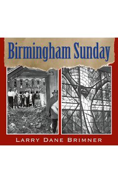 Birmingham Sunday - Larry Dane Brimner