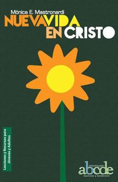 Nueva Vida en Cristo - Lecciones y Recursos - Mónica E. Mastronardi De Fernández