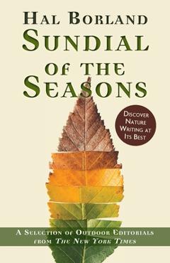 Sundial of the Seasons: A Selection of Outdoor Editorials from The New York Times - Hal Borland