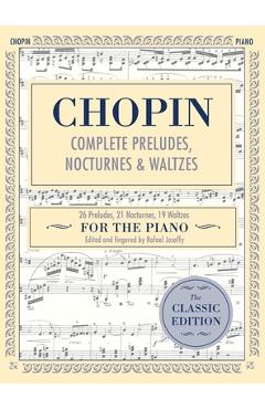 Complete Preludes, Nocturnes & Waltzes: 26 Preludes, 21 Nocturnes, 19 Waltzes for Piano (Schirmer\'s Library of Musical Classics) - Frederic Chopin