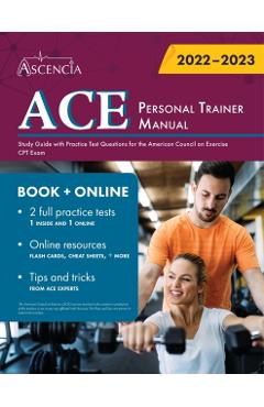 ACE Personal Trainer Manual: Study Guide with Practice Test Questions for the American Council on Exercise CPT Exam - Falgout