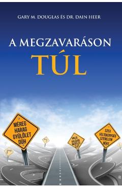 A MEGZAVARÁSON TÚL - Living Beyond Distraction Hungarian - Gary M. Douglas