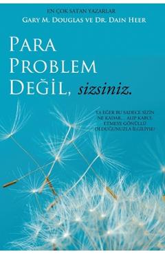 Para Problem Değil, Sizsiniz - Money Isn\'t the Problem Turkish - Gary M. Douglas