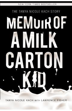 Memoir of a Milk Carton Kid - Tanya Nicole Kach