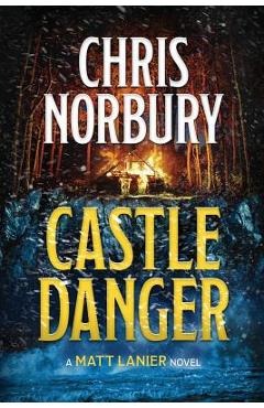 CASTLE DANGER (Matt Lanier, #2) - Chris Norbury