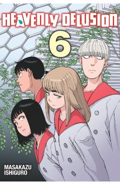 Heavenly Delusion, Volume 6 - Masakazu Ishiguro