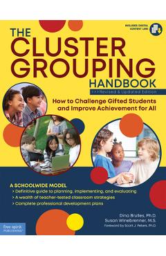 The Cluster Grouping Handbook: A Schoolwide Model: How to Challenge Gifted Students and Improve Achievement for All - Dina Brulles